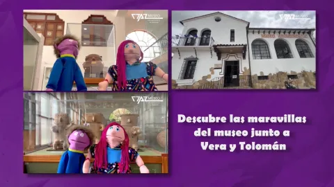 Imagen promocional del museo con fondo morado que muestra tres fotografías: dos títeres dentro de una sala de exposición junto a piezas arqueológicas, vitrinas con esculturas precolombinas y la fachada blanca del Museo Arqueológico. A la derecha aparece el texto: “Descubre las maravillas del museo junto a Vera y Tolomán”.