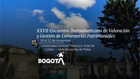 XXVII Encuentro Iberoamericano de Valoración y Gestión de Cementerios Patrimoniales