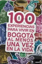 100 Experiencias Para Vivir En Bogotá